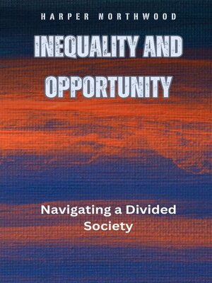 cover image of Inequality and Opportunity